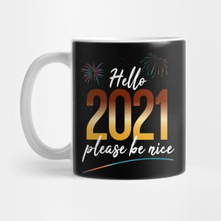 Hello 2021 please be nice Mug